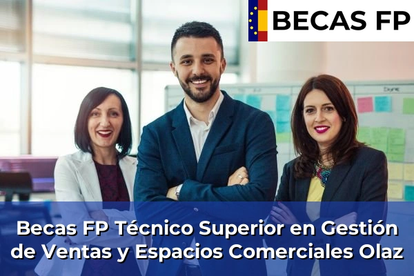 Becas FP Técnico Superior en Gestión de Ventas y Espacios Comerciales en Olaz