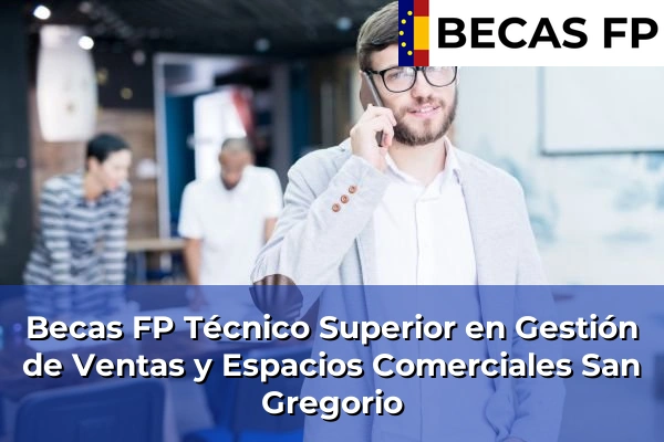 Becas FP Técnico Superior en Gestión de Ventas y Espacios Comerciales en San Gregorio