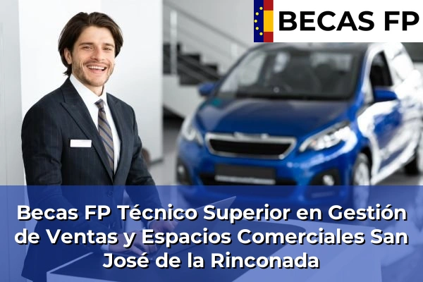 Becas FP Técnico Superior en Gestión de Ventas y Espacios Comerciales en San José de la Rinconada