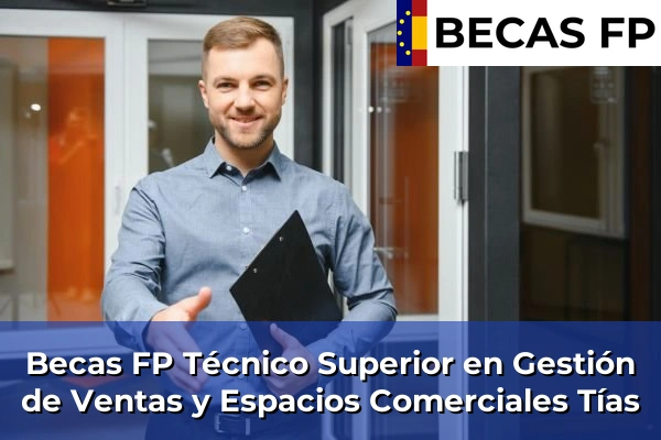 Becas FP Técnico Superior en Gestión de Ventas y Espacios Comerciales en Tías