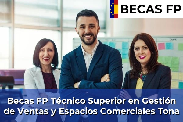 Becas FP Técnico Superior en Gestión de Ventas y Espacios Comerciales en Tona
