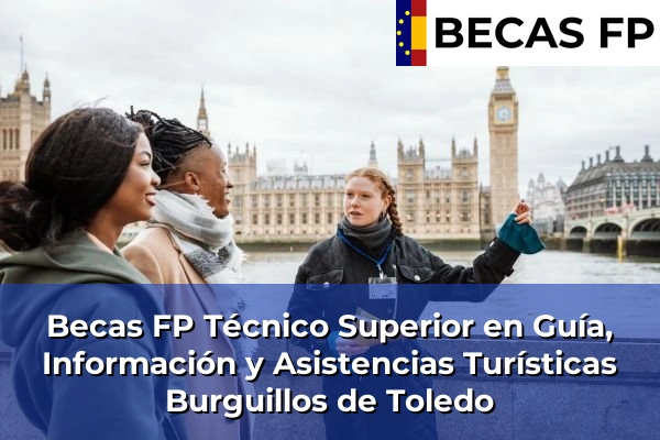 Becas FP Técnico Superior en Guía, Información y Asistencias Turísticas en Burguillos de Toledo