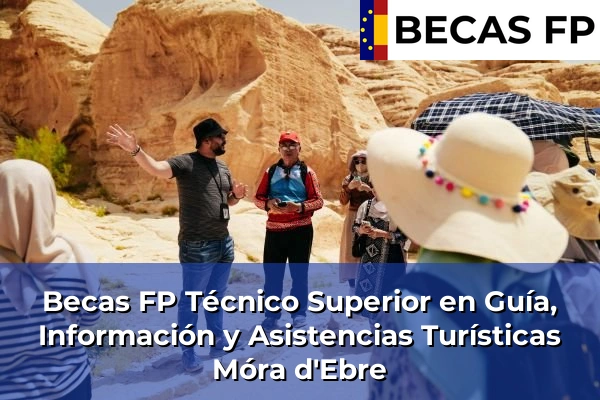 Becas FP Técnico Superior en Guía, Información y Asistencias Turísticas en Móra d'Ebre