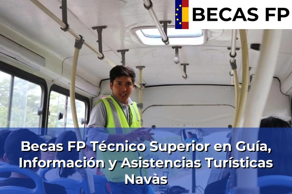 Becas FP Técnico Superior en Guía, Información y Asistencias Turísticas en Navàs