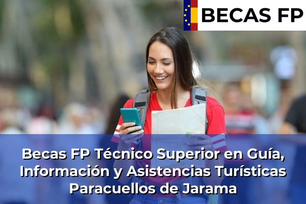 Becas FP Técnico Superior en Guía, Información y Asistencias Turísticas en Madrid 65 Becas FP Técnico Superior en Guía, Información y Asistencias Turísticas en Paracuellos de Jarama