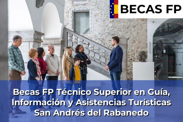 Becas FP Técnico Superior en Guía, Información y Asistencias Turísticas en San Andrés del Rabanedo