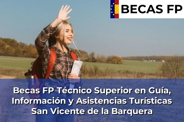 Becas FP Técnico Superior en Guía, Información y Asistencias Turísticas en San Vicente de la Barquera