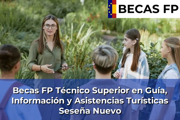 Becas FP Técnico Superior en Guía, Información y Asistencias Turísticas en Seseña Nuevo
