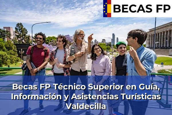 Becas FP Técnico Superior en Guía, Información y Asistencias Turísticas en Valdecilla