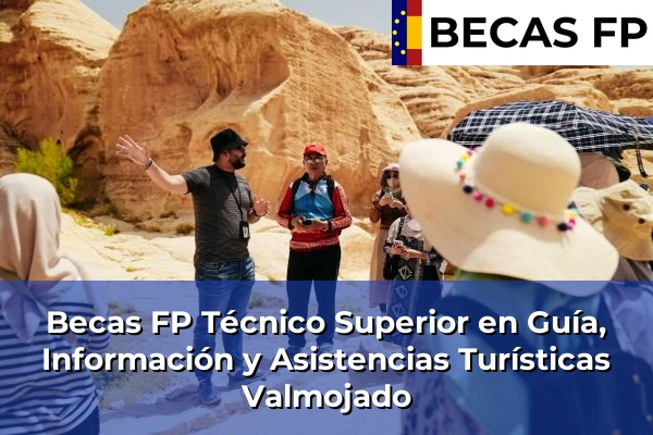 Becas FP Técnico Superior en Guía, Información y Asistencias Turísticas en Valmojado