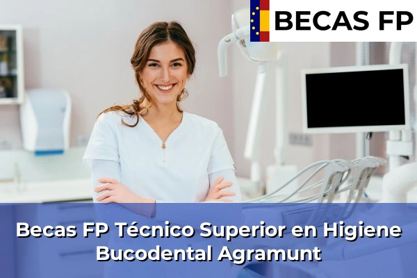 Becas FP Técnico Superior en Higiene Bucodental en Agramunt