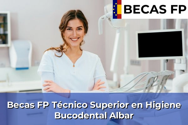 Becas FP Técnico Superior en Higiene Bucodental en Albar