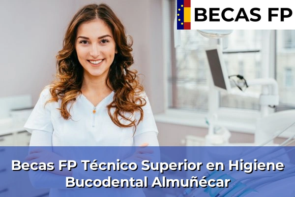 Becas FP Técnico Superior en Higiene Bucodental en Almuñécar