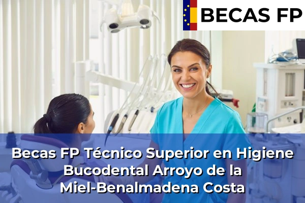 Becas FP Técnico Superior en Higiene Bucodental en Arroyo de la Miel-Benalmadena Costa