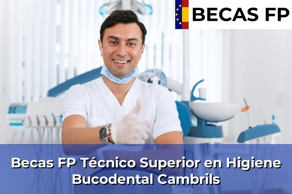 Becas FP Técnico Superior en Higiene Bucodental en Cambrils