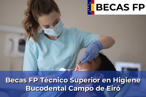 Becas FP Técnico Superior en Higiene Bucodental en Campo de Eiró