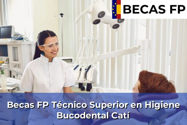 Becas FP Técnico Superior en Higiene Bucodental en Castellón 18 Becas FP Técnico Superior en Higiene Bucodental en Catí