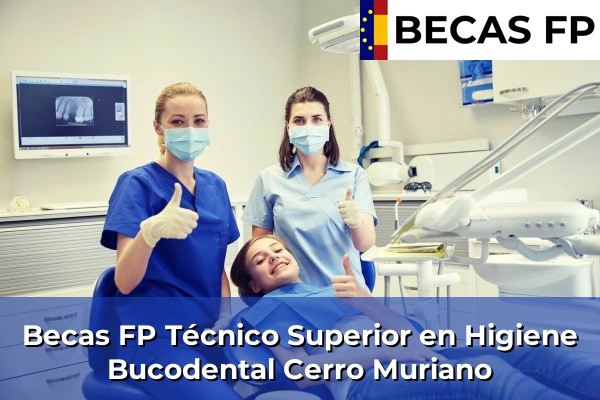 Becas FP Técnico Superior en Higiene Bucodental en Cerro Muriano