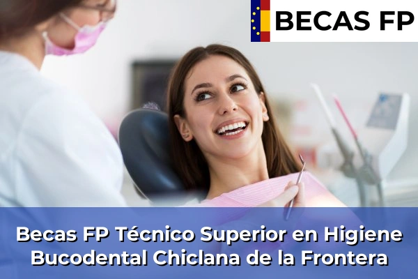 Becas FP Técnico Superior en Higiene Bucodental en Chiclana de la Frontera