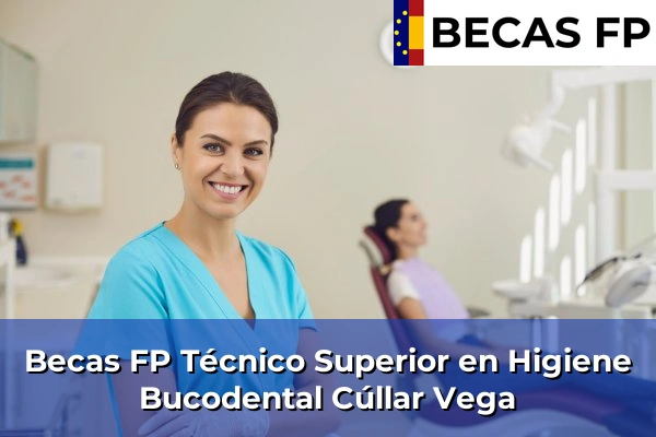 Becas FP Técnico Superior en Higiene Bucodental en Cúllar Vega
