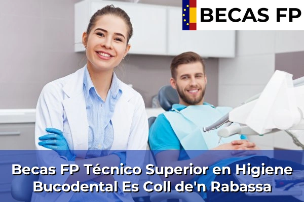 Becas FP Técnico Superior en Higiene Bucodental en Es Coll de'n Rabassa