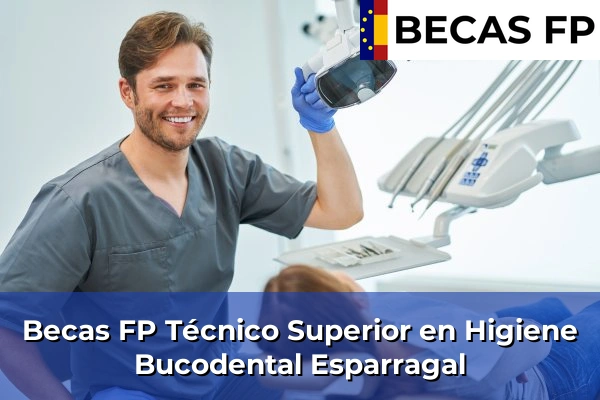 Becas FP Técnico Superior en Higiene Bucodental en Esparragal
