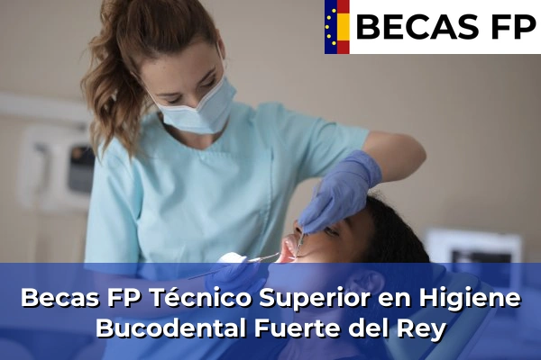 Becas FP Técnico Superior en Higiene Bucodental en Fuerte del Rey