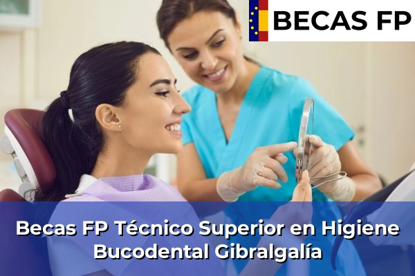 Becas FP Técnico Superior en Higiene Bucodental en Gibralgalía