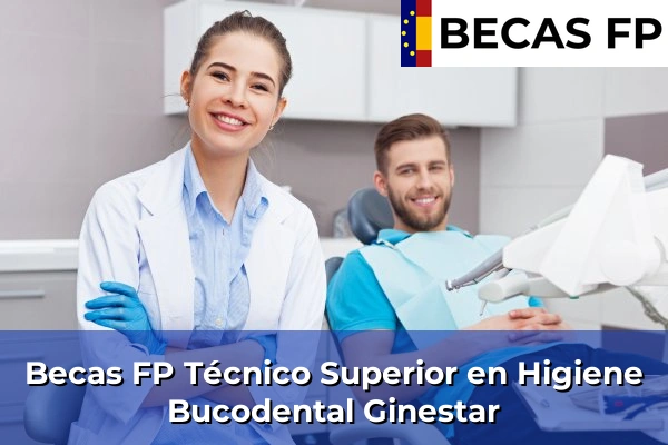 Becas FP Técnico Superior en Higiene Bucodental en Ginestar