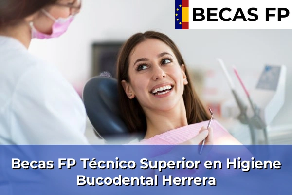 Becas FP Técnico Superior en Higiene Bucodental en Herrera