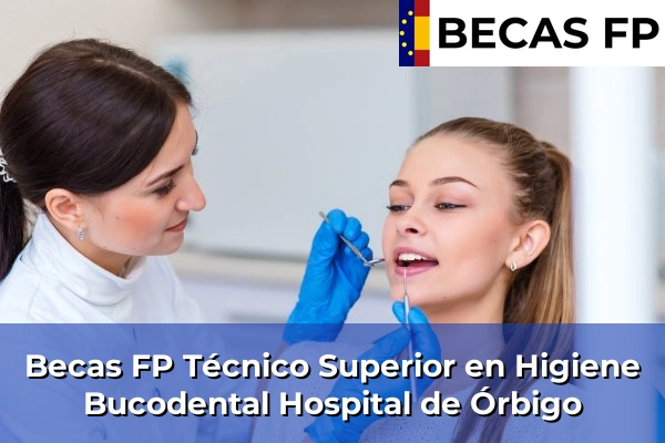 Becas FP Técnico Superior en Higiene Bucodental en Hospital de Órbigo