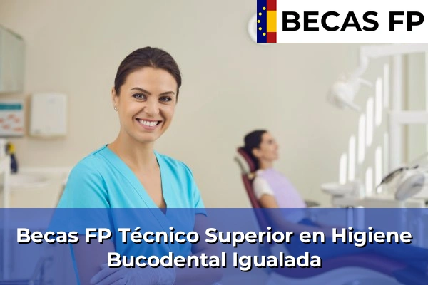 Becas FP Técnico Superior en Higiene Bucodental en Igualada
