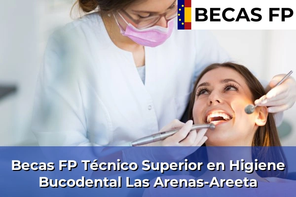 Becas FP Técnico Superior en Higiene Bucodental en Las Arenas-Areeta