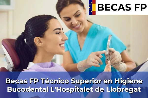 Becas FP Técnico Superior en Higiene Bucodental en L'Hospitalet de Llobregat