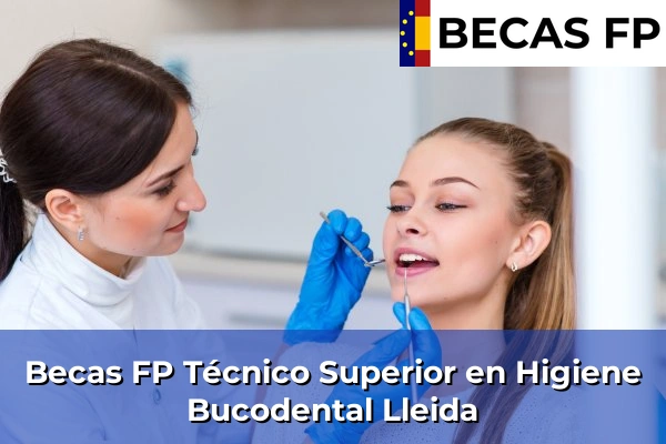 Becas FP Técnico Superior en Higiene Bucodental en Lleida