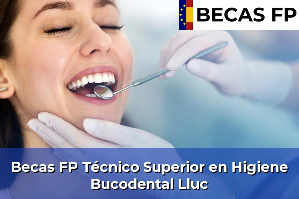 Becas FP Técnico Superior en Higiene Bucodental en Lluc