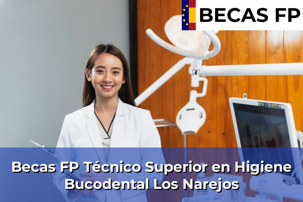 Becas FP Técnico Superior en Higiene Bucodental en Los Narejos