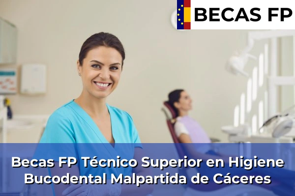 Becas FP Técnico Superior en Higiene Bucodental en Malpartida de Cáceres