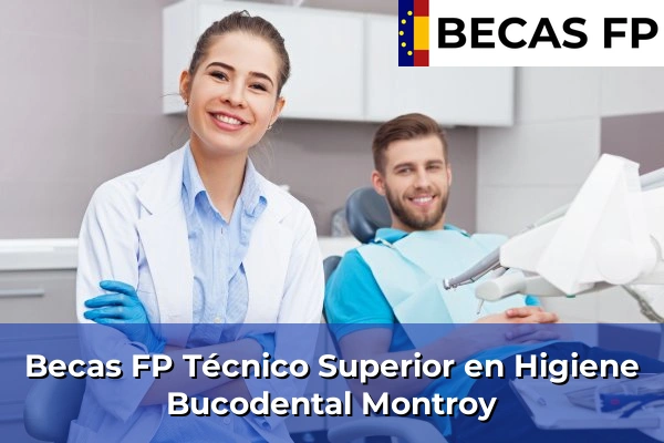 Becas FP Técnico Superior en Higiene Bucodental en Montroy