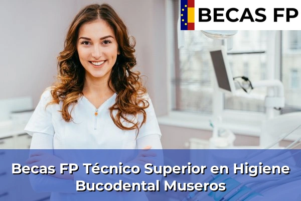 Becas FP Técnico Superior en Higiene Bucodental en Museros