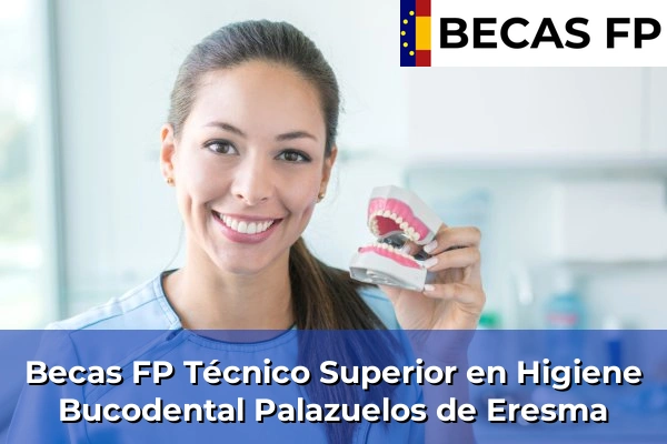 Becas FP Técnico Superior en Higiene Bucodental en Palazuelos de Eresma