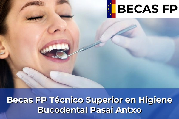 Becas FP Técnico Superior en Higiene Bucodental en Pasai Antxo