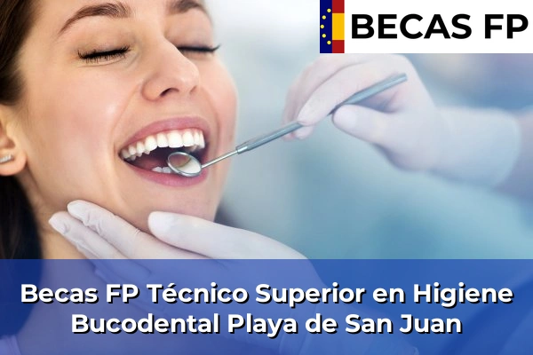 Becas FP Técnico Superior en Higiene Bucodental en Playa de San Juan