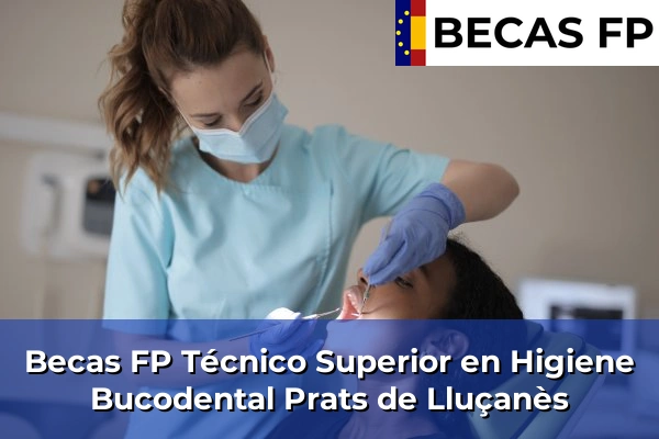 Becas FP Técnico Superior en Higiene Bucodental en Prats de Lluçanès