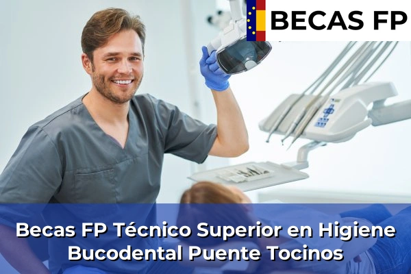 Becas FP Técnico Superior en Higiene Bucodental en Puente Tocinos