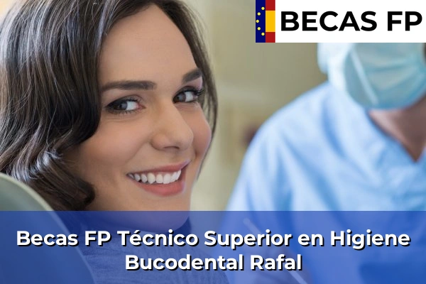 Becas FP Técnico Superior en Higiene Bucodental en Rafal