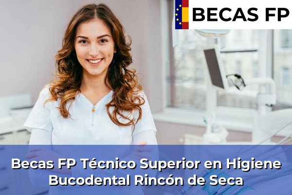 Becas FP Técnico Superior en Higiene Bucodental en Rincón de Seca
