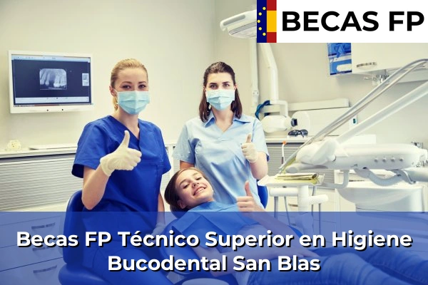 Becas FP Técnico Superior en Higiene Bucodental en San Blas