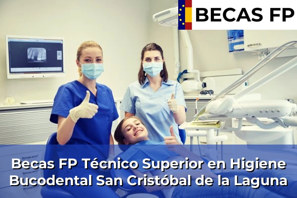 Becas FP Técnico Superior en Higiene Bucodental en San Cristóbal de la Laguna