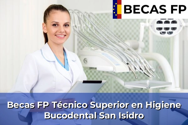 Becas FP Técnico Superior en Higiene Bucodental en San Isidro